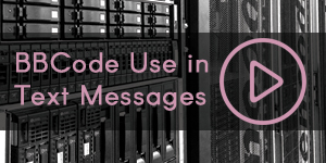Format Text Messages with BBCode Tags